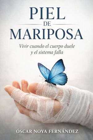 Piel de Mariposa: Vivir cuando el cuerpo duele y el sistema falla image number 0