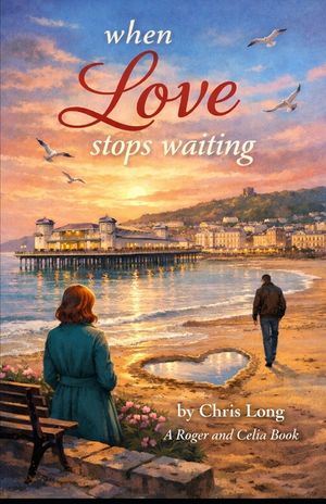 When Love Stops Waiting: Book 4 in the Roger and Celia series image number 0