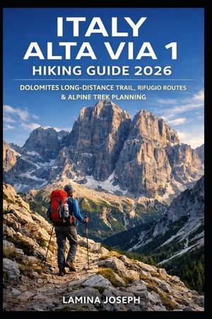 Italy Alta Via 1 Hiking Guide 2026: Dolomites Long-Distance Trail, Rifugio Routes & Alpine Trek Planning image number 0
