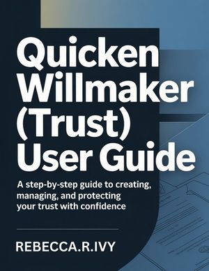 Quicken Willmaker (Trust) User Guide: A Step-by-Step Guide to Creating, Managing, and Protecting Your Trust with Confidence image number 0