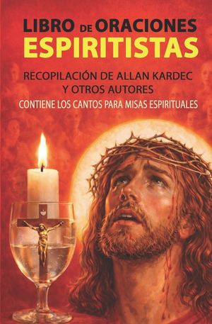 Libro de Oraciones Espiritistas: Recopilaci&oacute;n de Allan Kardec y otros autores image number 0