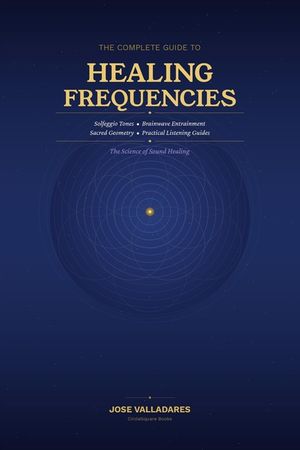 The Complete Guide to Healing Frequencies image number 0