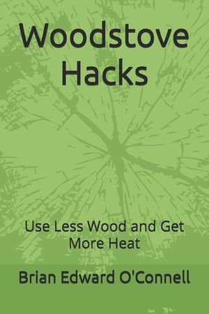 Woodstove Hacks: Use Less Wood and Get More Heat image number 0