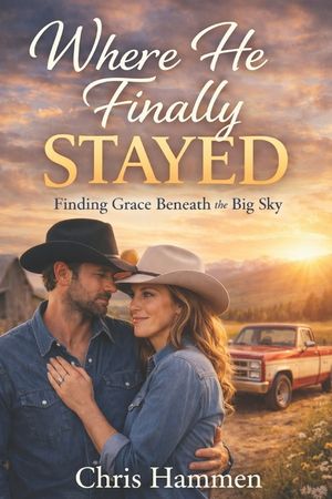 Where He Finally Stayed: Finding Grace Beneath the Big Sky image number 0