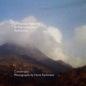 Sri Ramana Maharshi - Sri Ramanasramam - Arunachala: Condensate Photographs by Horst Eschment image number 0