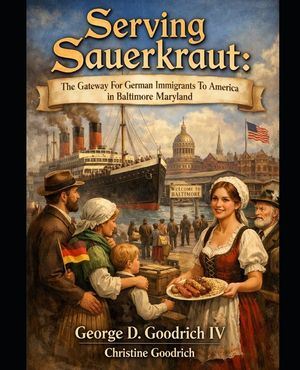 Serving Sauerkraut: The Gateway For German Immigrants to America in Baltimore Maryland image number 0