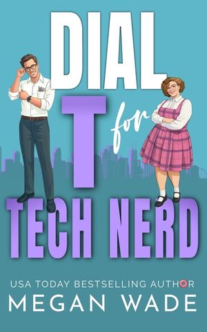 Dial T for Tech Nerd: a Billionaire BBW Romance image number 0