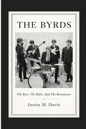 The Byrds: The Rise, The Rifts, And The Resonance image number 0