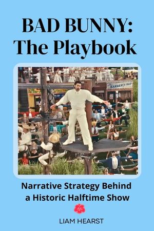 Bad Bunny: The Playbook: Narrative Strategies Behind a Historic Halftime Show image number 0