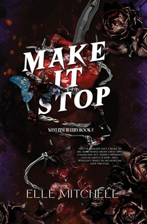 Make It Stop: A Dark Why Choose Bully Romance image number 0