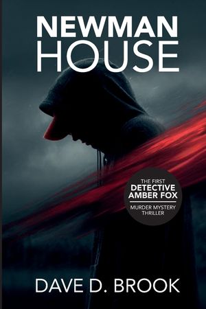 Newman House: The first Detective Amber Fox Murder Mystery Thriller 6 x 9 inches, 275 pages About elaborately staged Deception, Misdirection, Intrigue image number 0