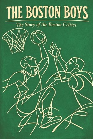 The Boston Boys: The Story of the Boston Celtics image number 0