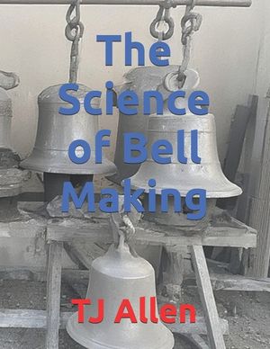 The Science of Bell Making image number 0