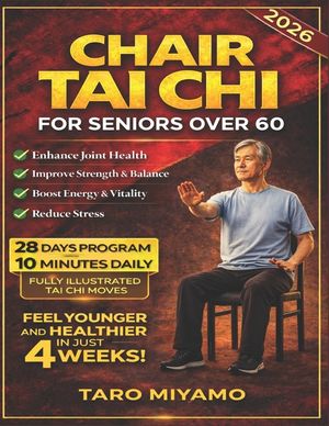 Chair Tai Chi for Seniors Over 60: A Step-by-Step Picture Guide to Gentle Exercises for Improved Balance, Flexibility, and Overall Wellness image number 0