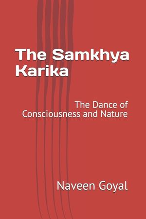 The Samkhya Karika: The Dance of Consciousness and Nature image number 0