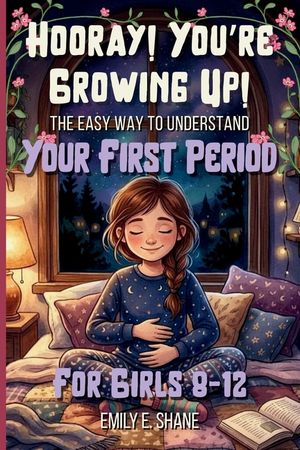 Hooray! You're Growing Up!: The Easy Way to Understand Your First Period: 100+ Q&As About Puberty for Girls Ages 8-12 image number 0