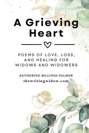 A Grieving Heart: Poems of Love, Loss, and Healing for Widows and Widowers image number 0