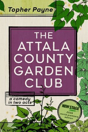 The Attala County Garden Club: a comedy in two acts image number 0