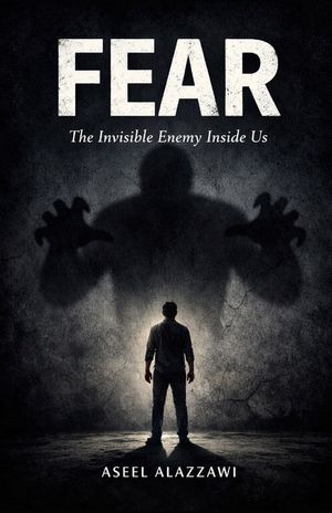 FEAR The Invisible Enemy Inside Us image number 0