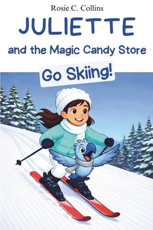 Juliette and the Magic Candy Store Go Skiing!: A Funny Chapter Book for Kids Ages 7-10: Adventure, Mystery and Magic with a Little Girl and her Grandf image number 0