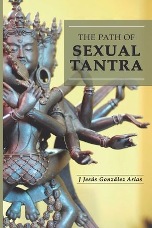 The Path of Sexual Tantra: The Tantric Sexuality of the Gods image number 0