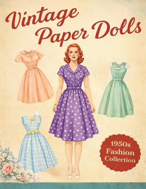Vintage Paper Dolls: Cut & Dress 1950s Fashion Collection: A Classic Retro Paper Doll Book with 40 Dresses to Cut, Style and Enjoy image number 0
