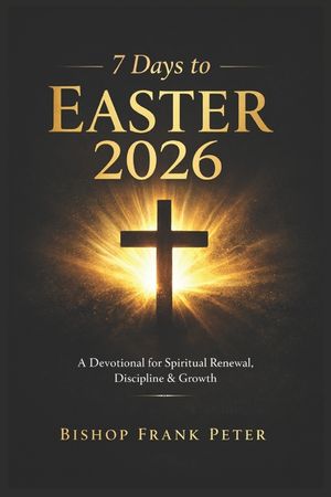 7 Days to Easter 2026: A Devotional for Spiritual Renewal, Discipline & Growth image number 0