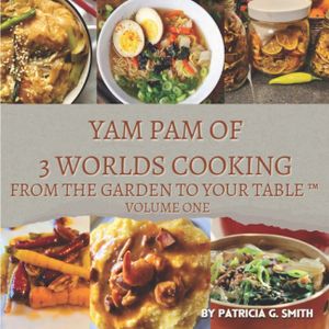 Yam Pam of 3 Worlds Cooking: From The Garden to The Table image number 0