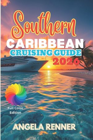 Southern Caribbean Cruising Guide 2026: Top Attractions, Day Trips, Hidden Gems, and Essential Travels Tips image number 0