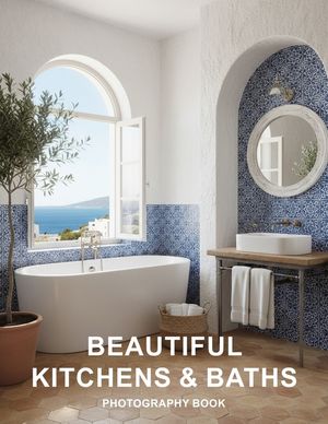 Beautiful Kitchens and Baths Photography Book: Discover Ultimate Luxury Home Design Inspiration with These Stunning Kitchen and Bathroom Interiors image number 0