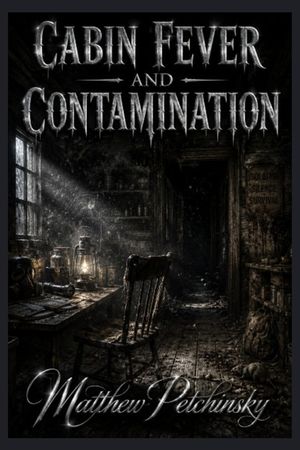 Cabin Fever and Contamination image number 0