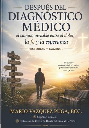 Despu&eacute;s del Diagn&oacute;stico M&eacute;dico, el camino invisible entre el dolor, la fe y la esperanza: Historias y caminos image number 0