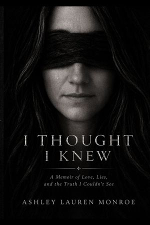 I Thought I Knew: A Memoir of Love, Lies, and the Truth I Couldn't See image number 0