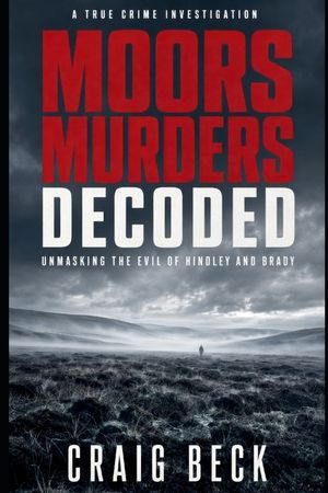 Moors Murders Decoded: Unmasking the Evil of Hindley and Brady image number 0