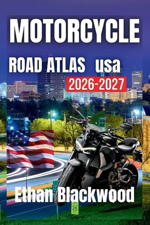 Motorcycle Road Atlas USA 2026: Explore the Best Scenic Routes, Hidden Trails, and Iconic Destinations Across the Country image number 0