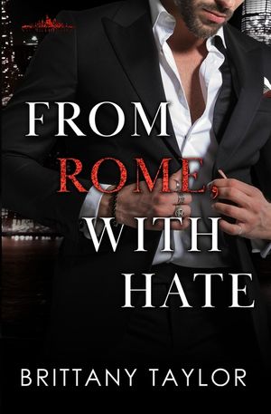 From Rome, With Hate: A Billionaire Enemies to Lovers Romance image number 0