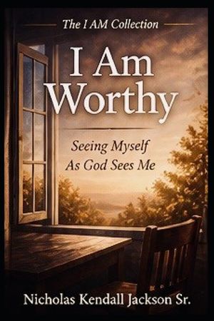 I Am Worthy: Receiving What God Says About You image number 0