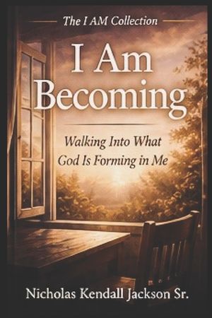 I Am Becoming: Trusting Who God Is Forming You to Be image number 0