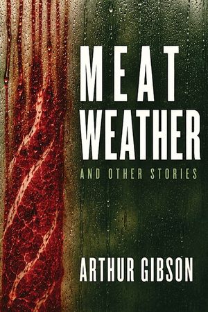 Meat Weather and Other Stories image number 0