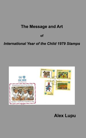 The Message and Art of: International Year of the Child 1979 Stamps image number 0
