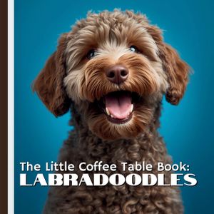 The Little Coffee Table Book: Labradoodles: From their Labrador Retriever and Poodle heritage to their affectionate personalities and expressive curly image number 0