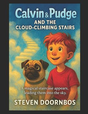 Calvin and Pudge and the Cloud-Climbing Stairs. A read to me book for kids 5-12.: A magical staircase appears, leading them into the sky and adventure image number 0