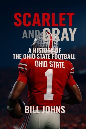 Scarlet and Gray: A History of The Ohio State Football image number 0