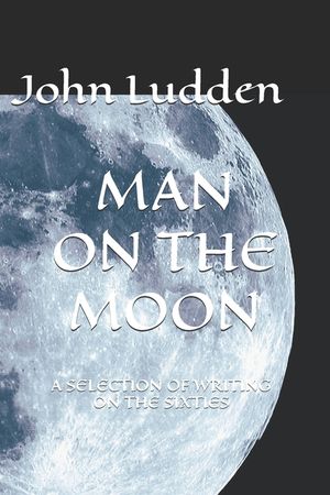 Man on the Moon: A Selection of Writing on the Sixties image number 0