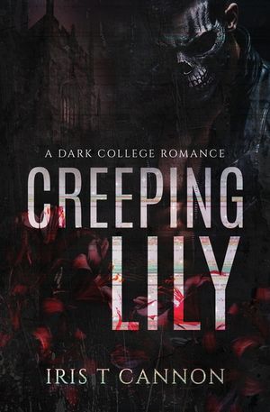 Creeping Lily: A Dark Revenge Romance image number 0