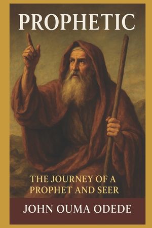 Prophetic: The Journey of a Prophet and Seer image number 0