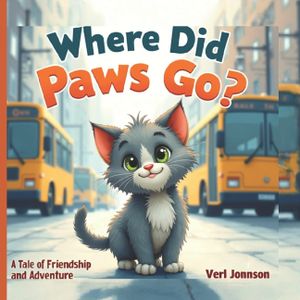 Where Did Paws Go?: A Curious Kitten's City Adventure Children's Picture Book for Ages 3-7 image number 0