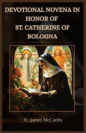 Devotional Novena in Honor of St. Catherine of Bologna image number 0