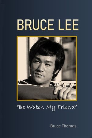Bruce Lee: Be Water, My Friend image number 0