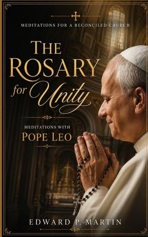 The Rosary for Unity with Pope Leo: Meditations for a Reconciled Church image number 0